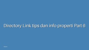Directory Link tips dan info properti Part 6